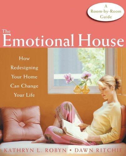 The Emotional House: Room-by-Room Therapy for Your Home - A Practical and Personal Guide