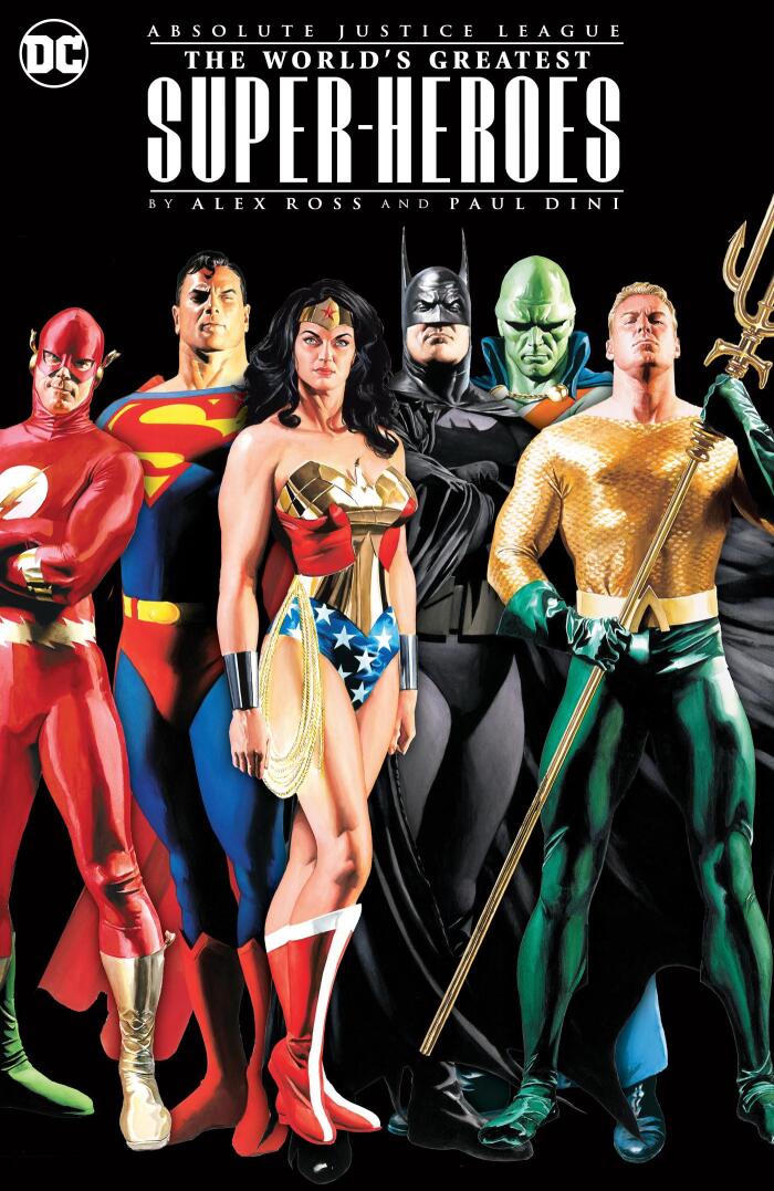 Absolute Justice League: The World's Greatest Super-Heroes by Alex Ross & Paul Dini
