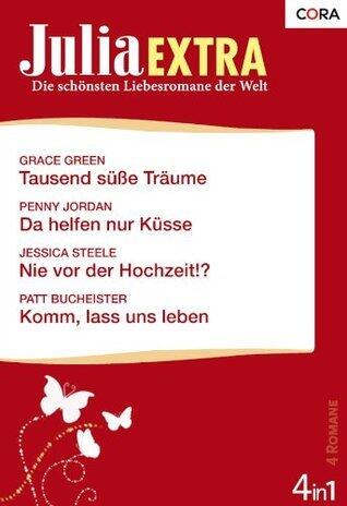 Tausend süße Träume / Da helfen nur Küsse / Nie vor der Hochzeit!? / Komm, lass und leben