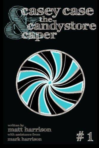 Casey Case and the Candy Store Caper