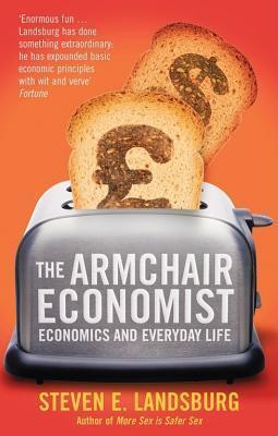 The Armchair Economist: Economics & Everyday Life