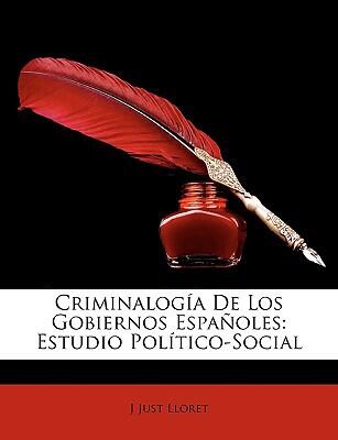 Criminología de los Gobiernos Españoles: Estudio Político-Social