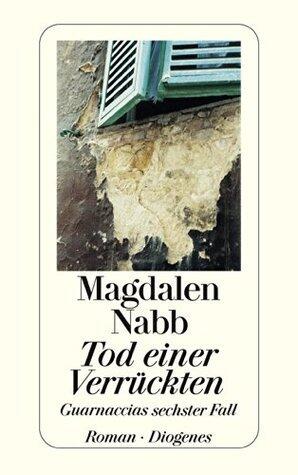 Tod einer Verrückten: Guarnaccias sechster Fall (Maresciallo Guarnaccia 6)