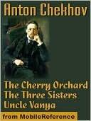 The Cherry Orchard, The Three Sisters and Uncle Vanya