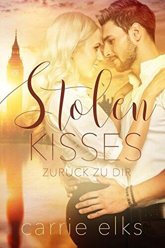 Stolen Kisses: Zurück zu dir