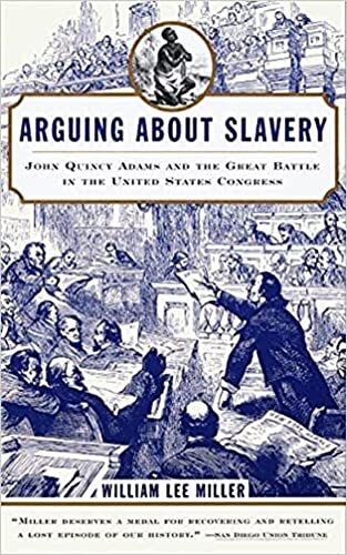 Arguing about Slavery: The Great Battle in the United States Congress