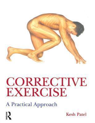 Corrective Exercise: A Practical Approach: A Practical Approach