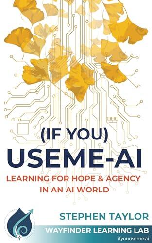 (If You) USEME-AI: Learning for Hope & Agency in an AI World