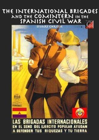 The International Brigades and the Comintern in the Spanish Civil War