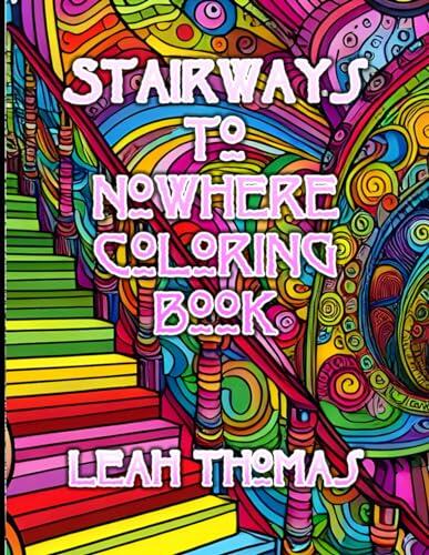 Stairways to Nowhere: Coloring Book for Adults and Teens
