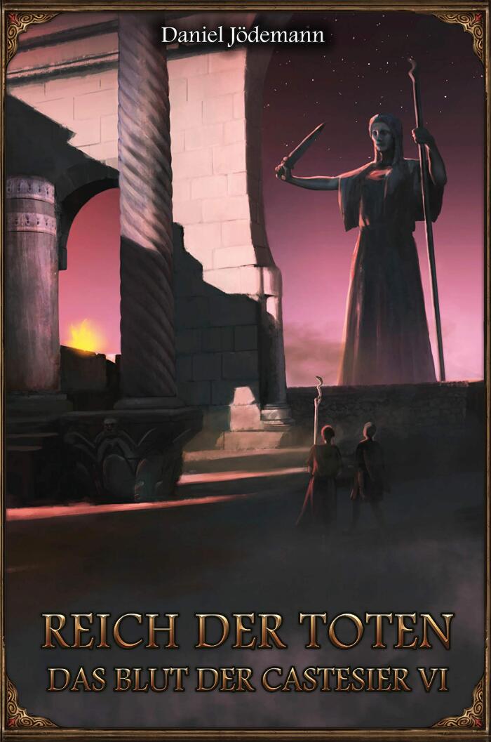 DSA: Das Blut der Castesier 6 - Reich der Toten: Das Schwarze Auge Roman Nr. 170