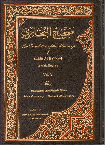 The Translation of the Meaning of Sahih Al Bukhari (Arabic-English) Vol. V