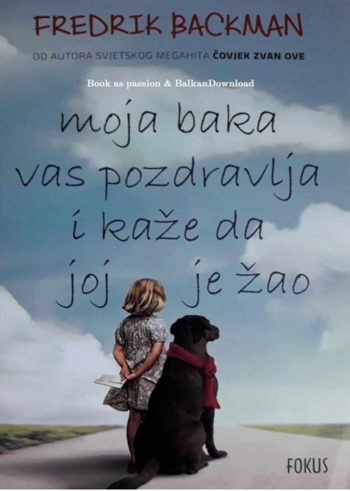 Moja baka vas pozdravlja i kaže da joj je žao