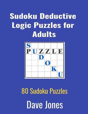 Sudoku deductive logic puzzles for adults: logic and deductive reasoning games