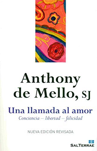 Una llamada al amor: Consciencia - libertad - felicidad