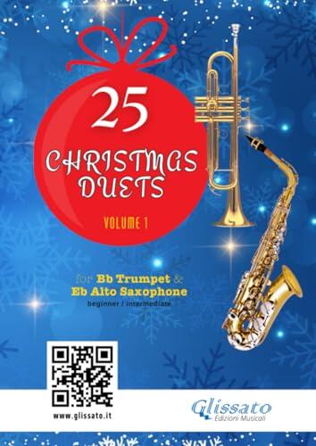 25 Christmas Duets for Bb Trumpet and Eb Alto Saxophone - volume 1: easy for beginners / intermediate