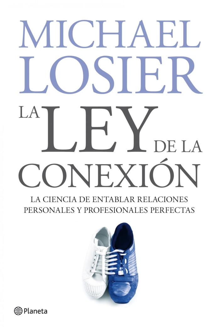 La Ley de la conexión La ciencia de entablar relaciones personales y profesionales perfectas