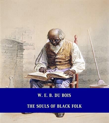 The Souls of Black Folk [Unabridged Version & Active Table of Content]