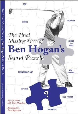 The Final Missing Piece of Ben Hogan's Secret Puzzle