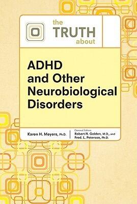 The Truth About ADHD and Other Neurobiological Disorders
