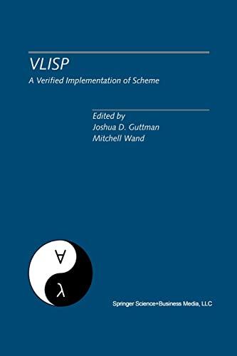 VLISP: A Verified Implementation of Scheme (Special Issue of Lisp and Symbolic Computation, Vol. 8, Nos. 1-2, March 1995)