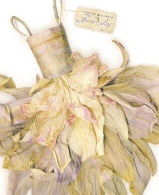 Fairie-ality: The Fashion Collection from the House of Ellwand: The Deluxe Edition