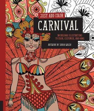 Just Add Color: Carnival: 30 Original Illustrations To Color, Customize, and Hang