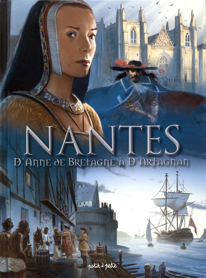 Nantes : d'Anne de Bretagne à d'Artagnan