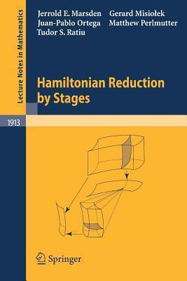 Hamiltonian Reduction by Stages. Lecture Notes in Mathematics 1913.