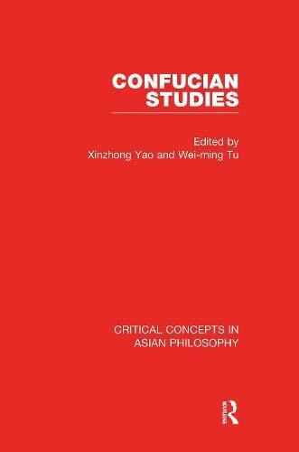 Confucian Studies V3: Critical Concepts in Asian Philosophy