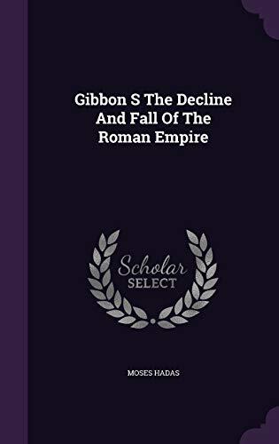 Gibbon S The Decline And Fall Of The Roman Empire