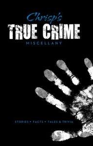 Chrisp's True Crime Miscellany