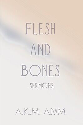 Flesh and Bones: Sermons