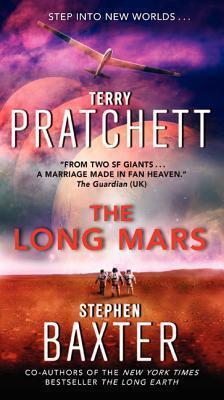 The Long Mars: The Third Science Fiction Thriller of Parallel Worlds, Post-Human Conflict, and Humanity's Uncertain Future