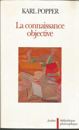 La Connaissance Objective: Traduction Intégrale de l'Anglais et Préface