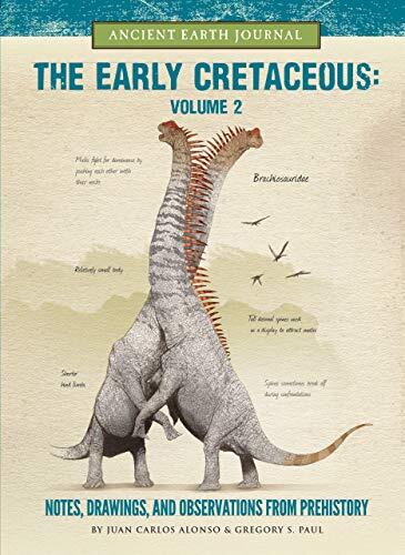 The Early Cretaceous (Volume 2): Notes, Drawings, and Observations from Prehistory