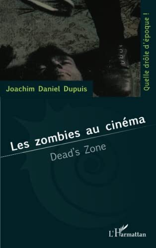 Les zombies au cinéma: Dead's zone (Quelle Drôle d'Époque !)