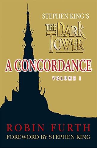 Stephen King's the " Dark Tower " : A Concordance: v. 1