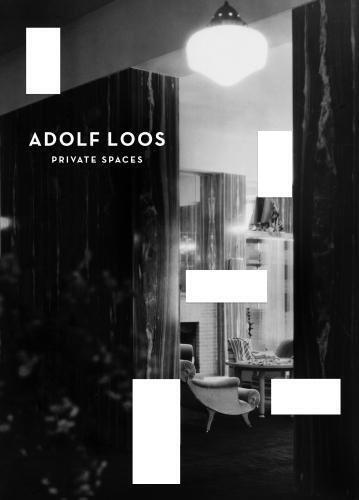 Adolf Loos: Private Spaces
