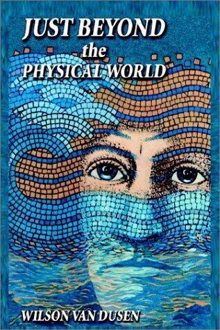 Just Beyond the Physical World
