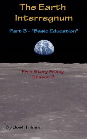 Basic Education (The Earth Interregnum, #3)