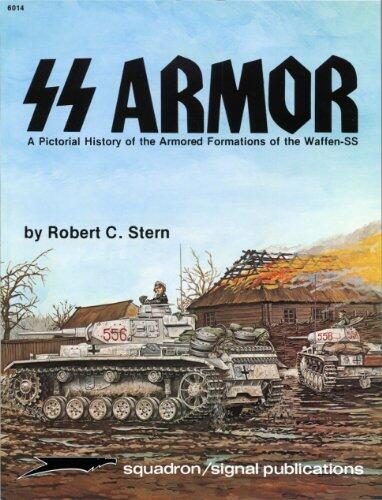 SS Armor (A Pictorial History of the Armored Formations of the Waffen-SS)