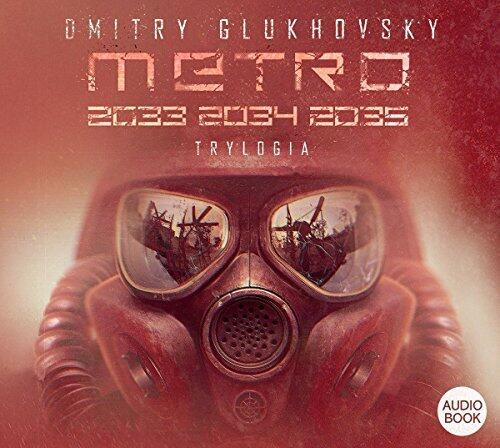 Trylogia. Metro 2033 / Metro 2034 / Metro 2035