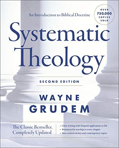Systematic Theology (Second Edition): An Introduction to Biblical Doctrine