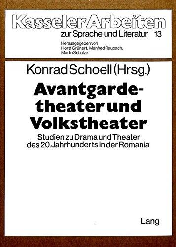 Avantgardetheater und Volkstheater: Studien zu Drama und Theater des 20. Jahrhunderts in der Romania (Kasseler Arbeiten zur Sprache und Literatur)