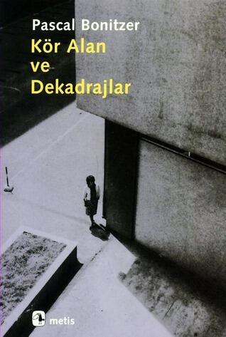 Kör Alan ve Dekadrajlar