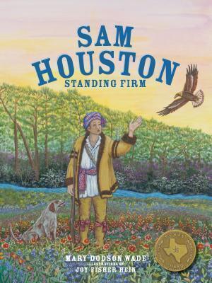 Sam Houston: Standing Firm