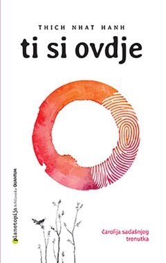 Ti si ovdje: Čarolija sadašnjeg trenutka
