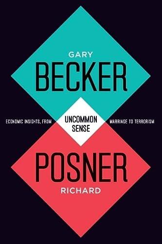 Uncommon Sense: Economic Insights from Marriage to Terrorism