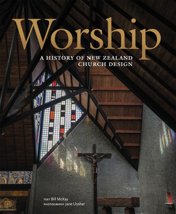 Worship: A History of New Zealand Church Design